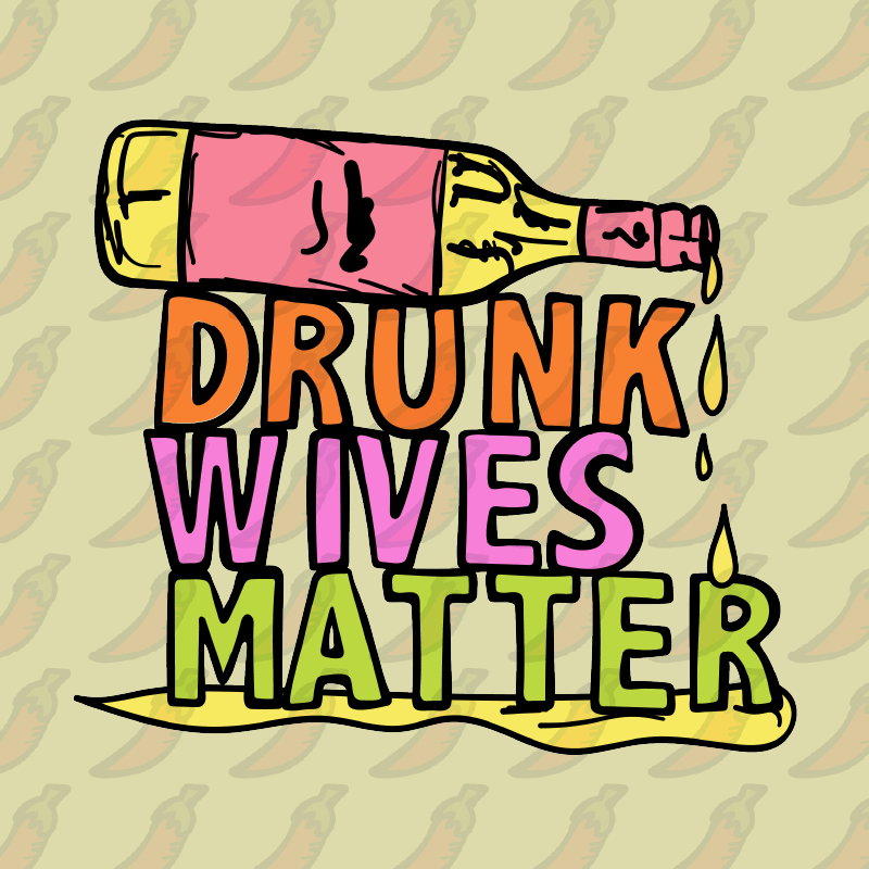 Drunk Wives Matter 🥂 – Stubby Holder