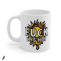 F It’s Hot ☀🤬 - Coffee Mug