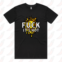 F It’s Hot ☀🤬 - Men's T Shirt