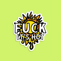 F It’s Hot ☀🤬 - Sticker
