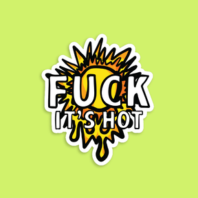 F It’s Hot ☀🤬 - Sticker