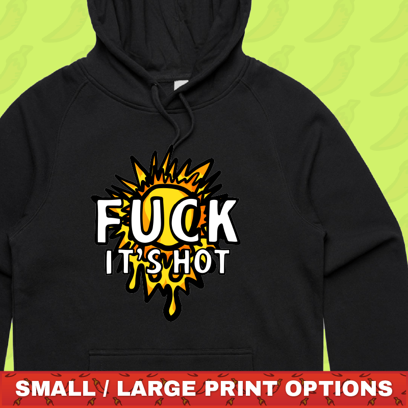 F It’s Hot ☀🤬 - Unisex Hoodie