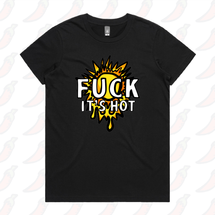 F It’s Hot ☀🤬 - Women's T Shirt