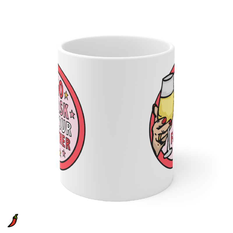 Go Ask Your Father 🍷 – Coffee Mug