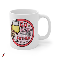 Go Ask Your Father 🍷 – Coffee Mug
