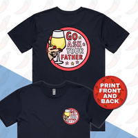 Go Ask Your Father 🍷 – Men's T Shirt