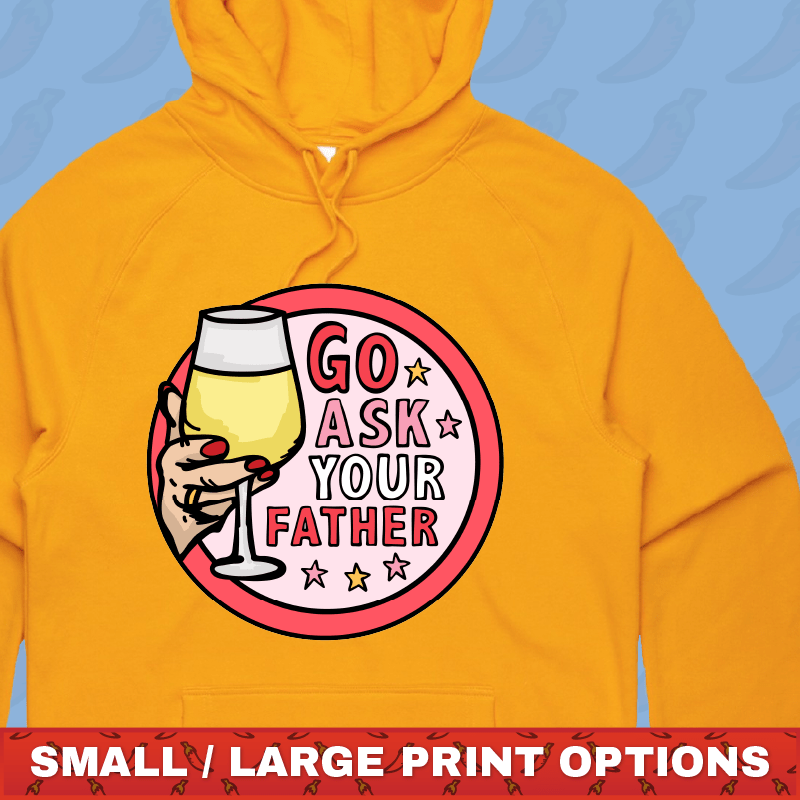 Go Ask Your Father 🍷 – Unisex Hoodie