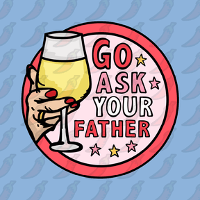 Go Ask Your Father 🍷 – Women's Crop Top