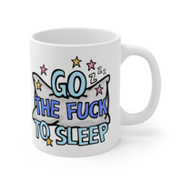 Go The F To Sleep 🤬💤 - Coffee Mug
