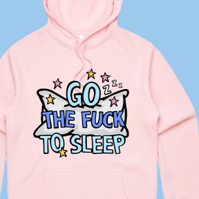 Go The F To Sleep 🤬💤 - Unisex Hoodie