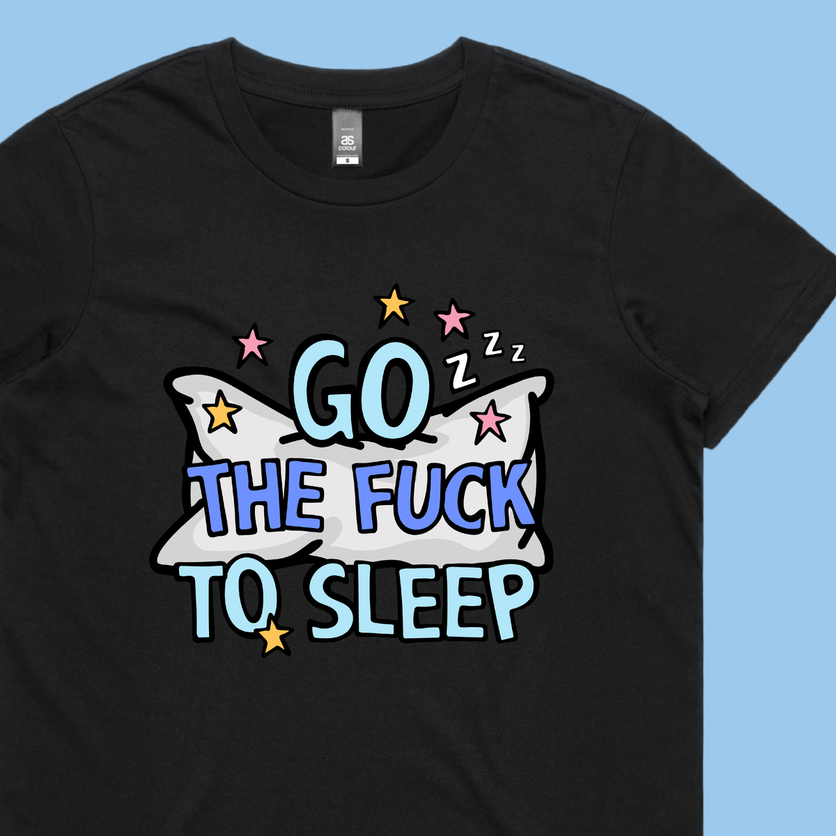 Go The F To Sleep 🤬💤 – Women's T Shirt