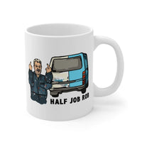 Half Job Rob 🤬 - Coffee Mug