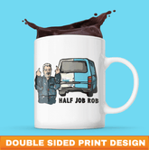 Half Job Rob 🤬 - Coffee Mug