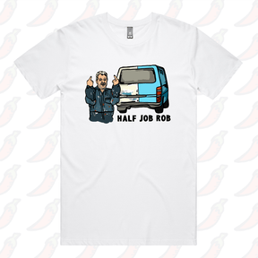 Half Job Rob 🤬 - Men's T Shirt