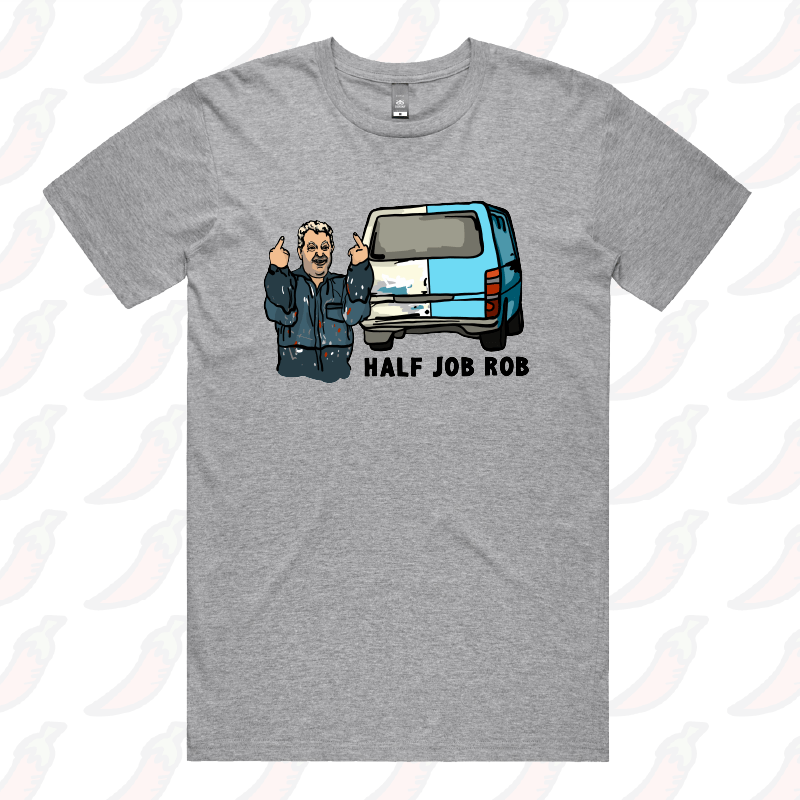 Half Job Rob 🤬 - Men's T Shirt