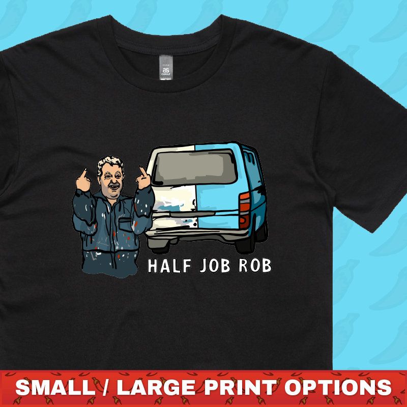 Half Job Rob 🤬 - Men's T Shirt