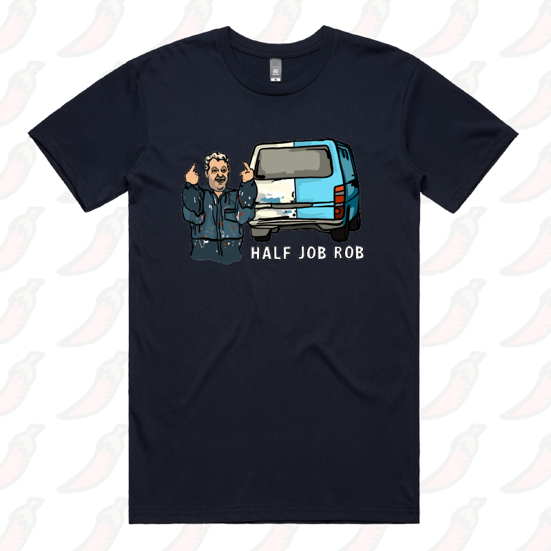 Half Job Rob 🤬 - Men's T Shirt