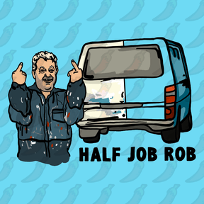 Half Job Rob 🤬 - Men's T Shirt