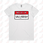 Hello, I'm Vaccinated 👋 - Women's T Shirt