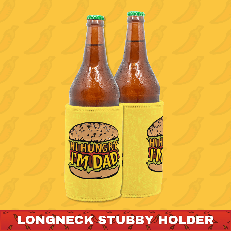 Hi Hungry, I'm Dad 🍔 - Longneck Stubby Holder