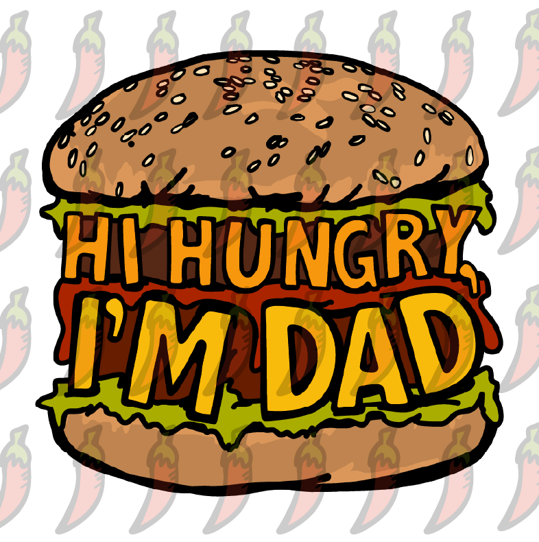 Hi Hungry, I'm Dad 🍔 - Men's T Shirt