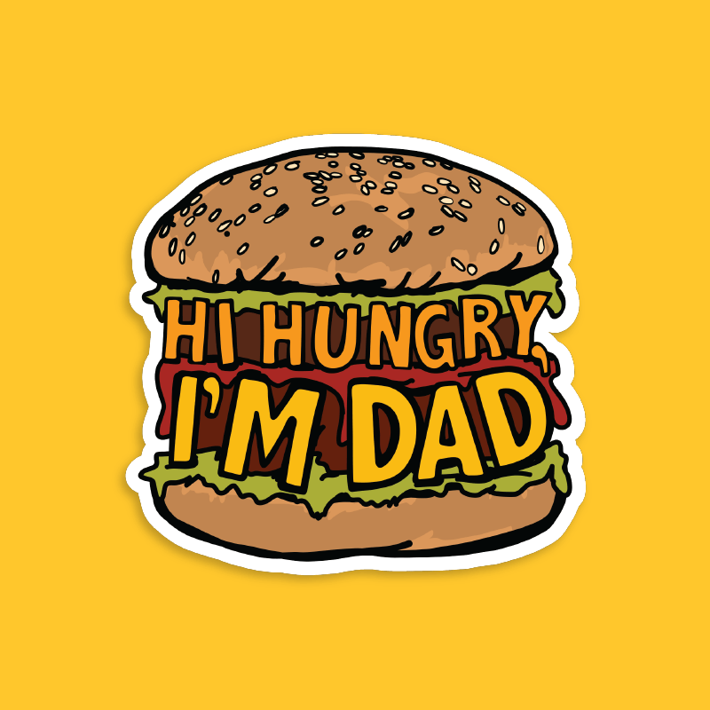 Hi Hungry, I'm Dad 🍔 - Sticker