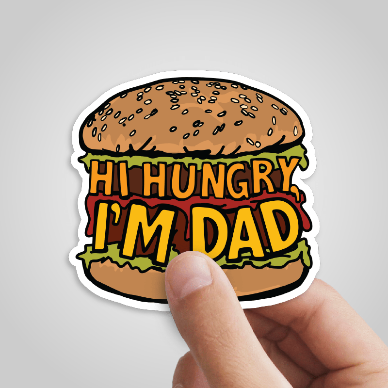 Hi Hungry, I'm Dad 🍔 - Sticker