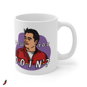 HOW YOU DOIN? 😏- Coffee Mug