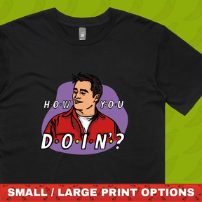 HOW YOU DOIN? 😏- Men's T Shirt