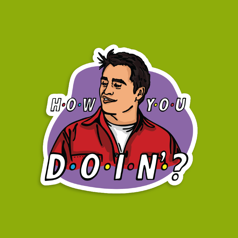 HOW YOU DOIN? 😏- Sticker