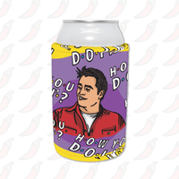 HOW YOU DOIN? 😏- Stubby Holder