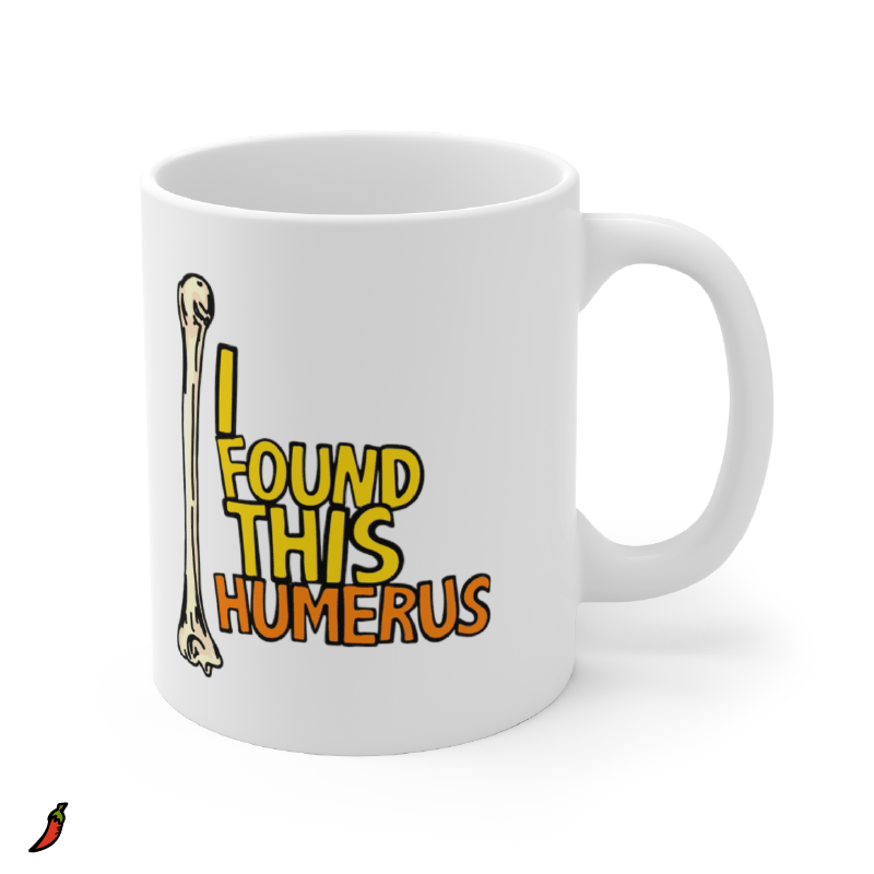 I Found This Humerus 🦴 – Coffee Mug