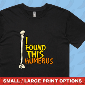 I Found This Humerus 🦴 – Men's T Shirt