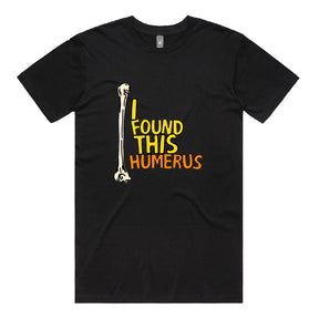 I Found This Humerus 🦴 – Men's T Shirt