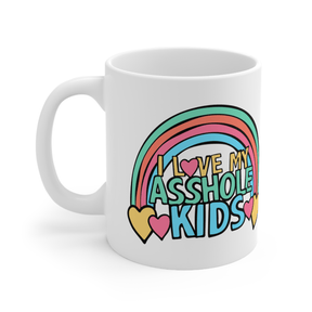I Love My A$$hole Kids ❤️💢 - Coffee Mug