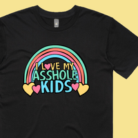 I Love My A$$hole Kids ❤️💢 - Men's T Shirt