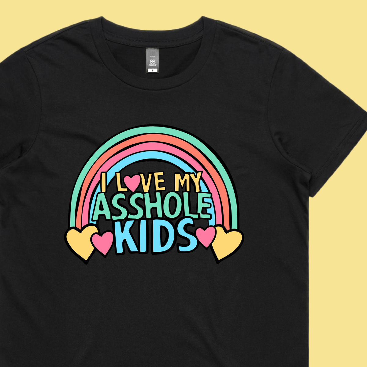 I Love My A$$hole Kids ❤️💢 – Women's T Shirt