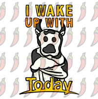 I Wake Up With Today 🐮 - Coffee Mug