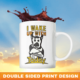 I Wake Up With Today 🐮 - Coffee Mug