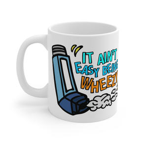 It Ain’t Easy Being Wheezy 😫💨 – Coffee Mug