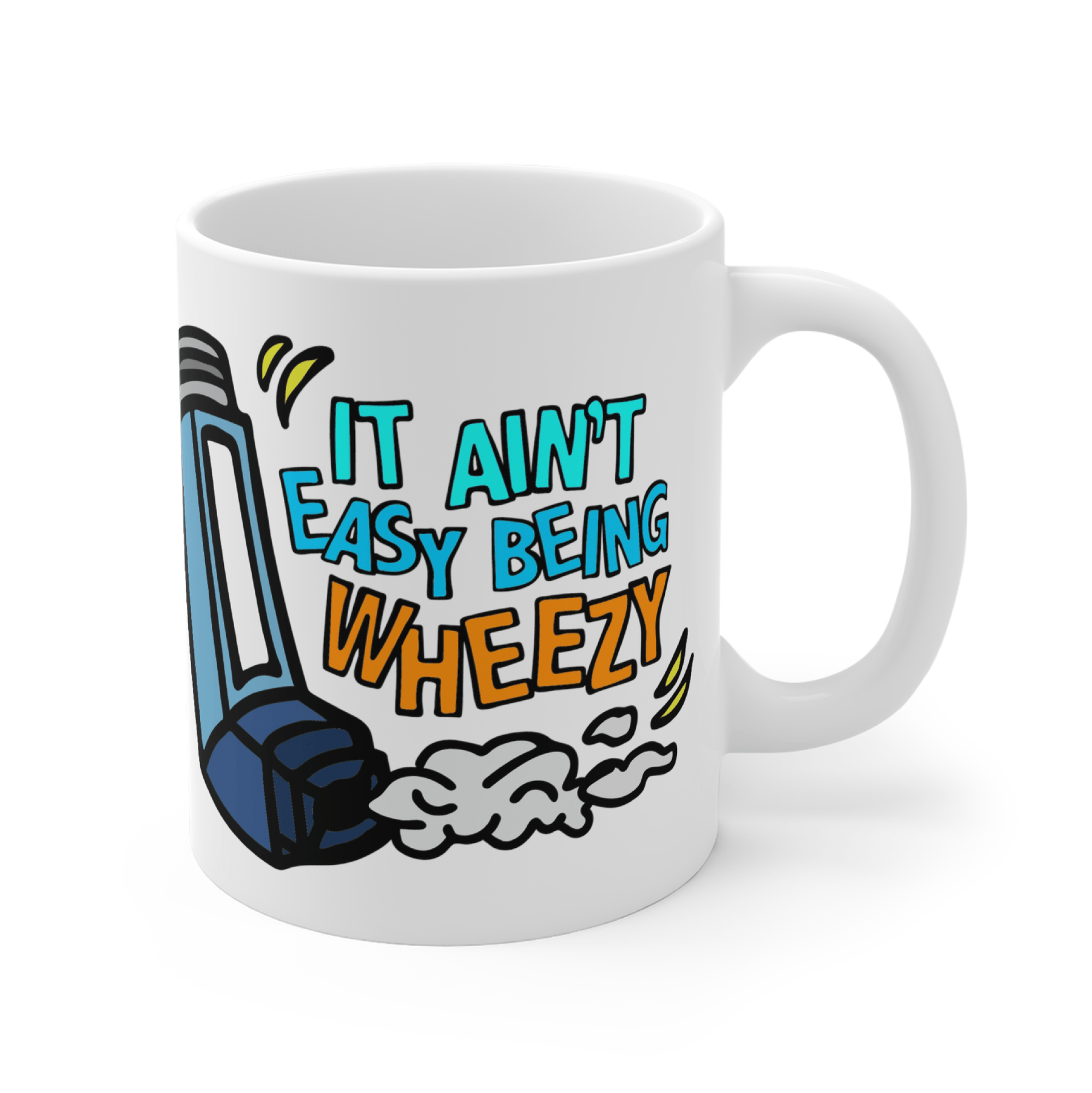 It Ain’t Easy Being Wheezy 😫💨 – Coffee Mug