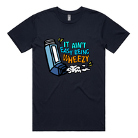 It Ain’t Easy Being Wheezy 😫💨 – Men's T Shirt