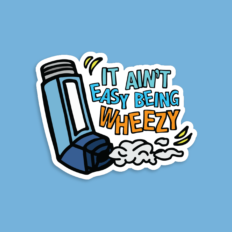 It Ain’t Easy Being Wheezy 😫💨 – Sticker