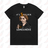 It's 5 o'clock Somewhere ⌚ - Women's T Shirt
