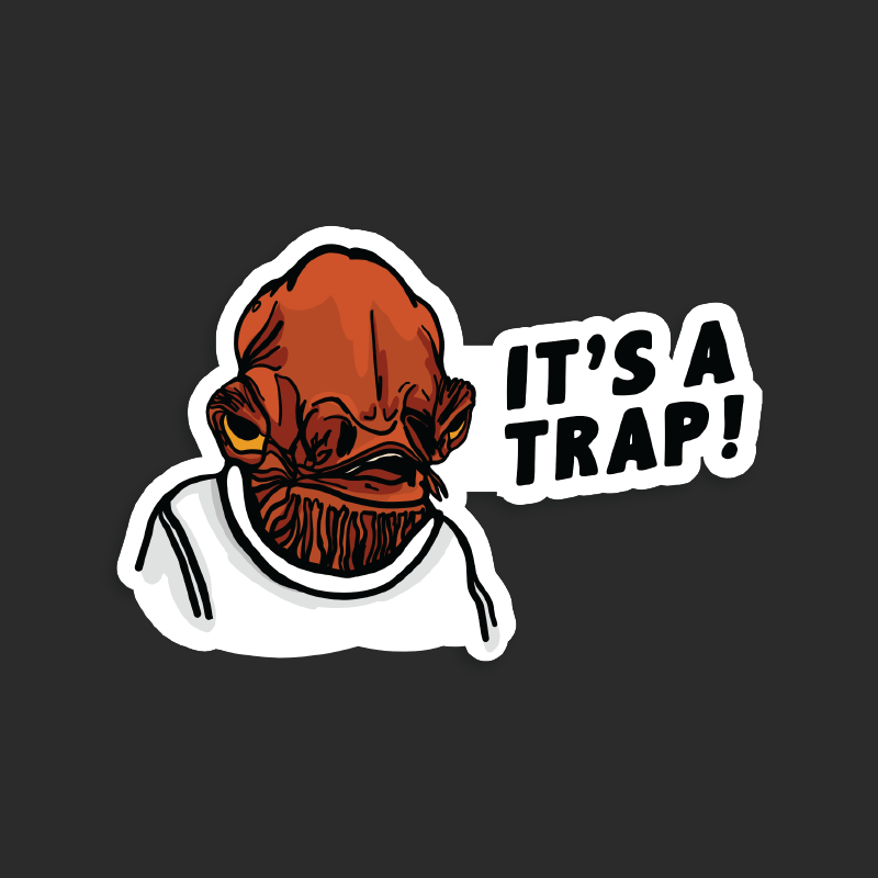 It's a Trap ❗ - Sticker