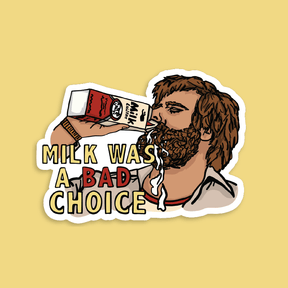 Milk Was A Bad Choice 🥛 - Sticker