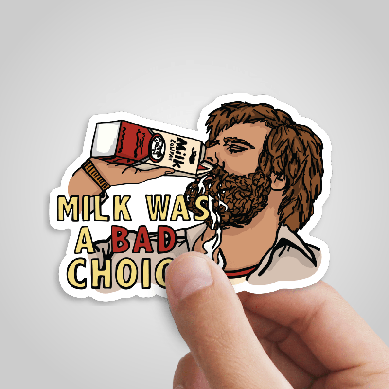 Milk Was A Bad Choice 🥛 - Sticker