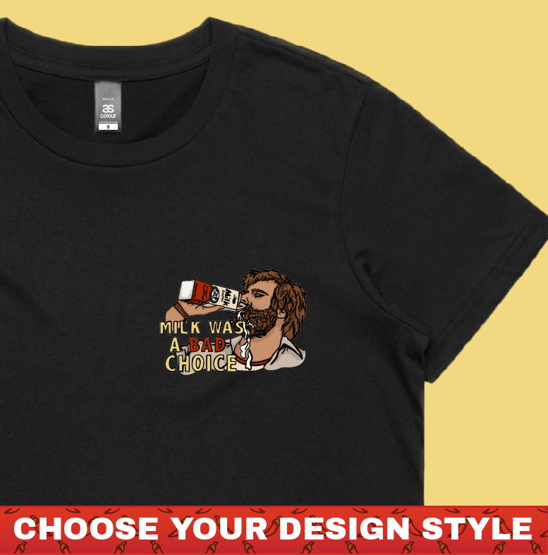 Milk Was A Bad Choice 🥛 - Women's T Shirt