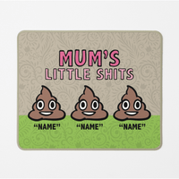 Mum's Little 💩's - Personalised Mouse Pad