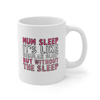Mum Sleep 🥱 - Coffee Mug